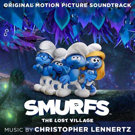 Smurfs: The Lost Village Soundtrack .